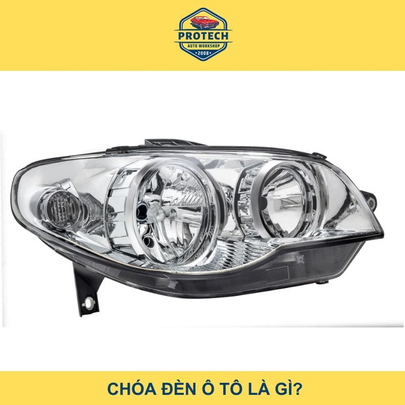 Chóa đèn ô tô là gì?
