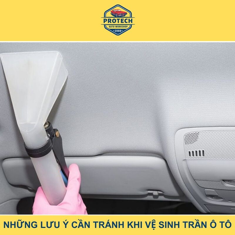 Những lưu ý cần tránh khi vệ sinh trần xe ô tô