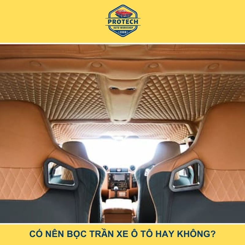 Có nên bọc trần xe ô tô không? Top 4 loại bọc trần xe TỐT NHẤT