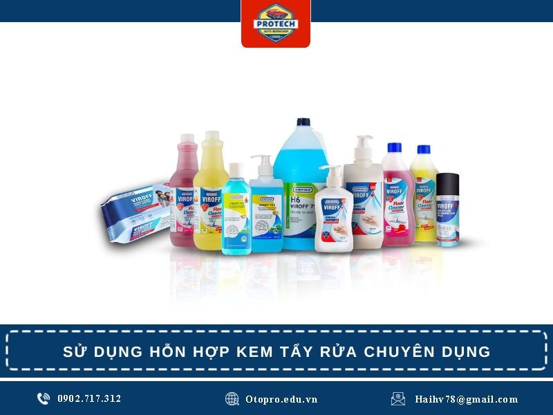 Sử dụng hỗn hợp kem tẩy rửa chuyên dụng