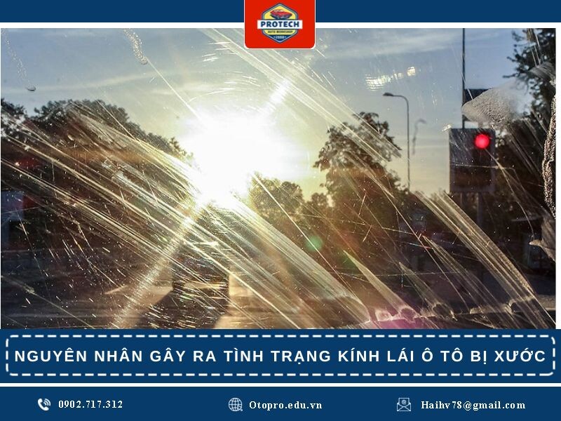 Nguyên nhân gây ra tình trạng kính lái ô tô bị xước