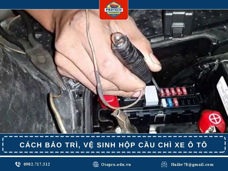 Cách bảo trì, vệ sinh hộp cầu chì xe ô tô