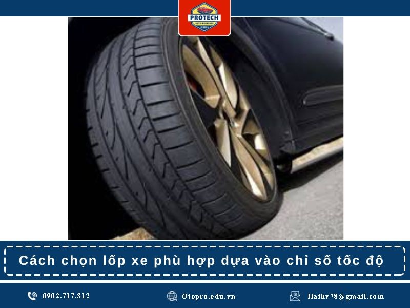 Cách chọn lốp xe phù hợp dựa vào chỉ số tốc độ