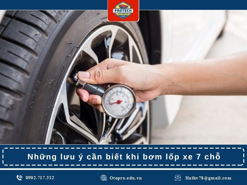 Những lưu ý cần biết khi bơm lốp xe 7 chỗ