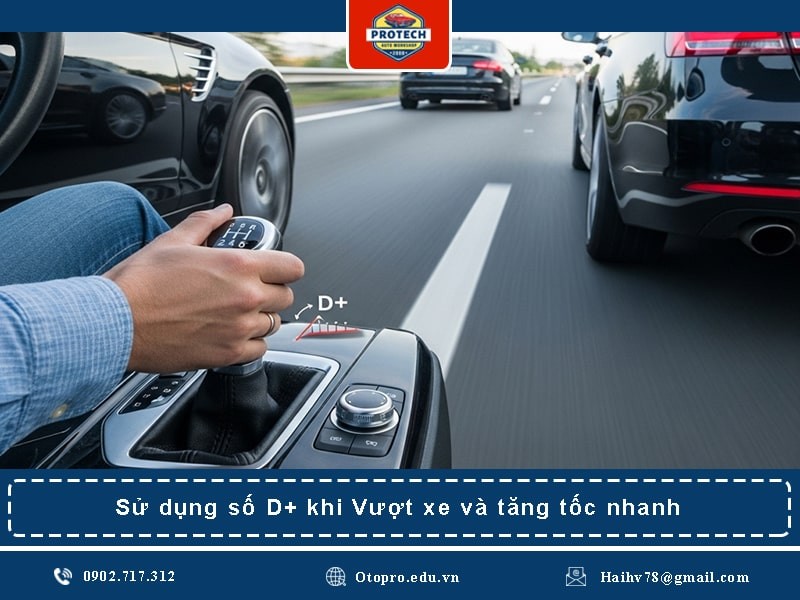 Sử dụng số D+ khi vượt xe và tăng tốc nhanh