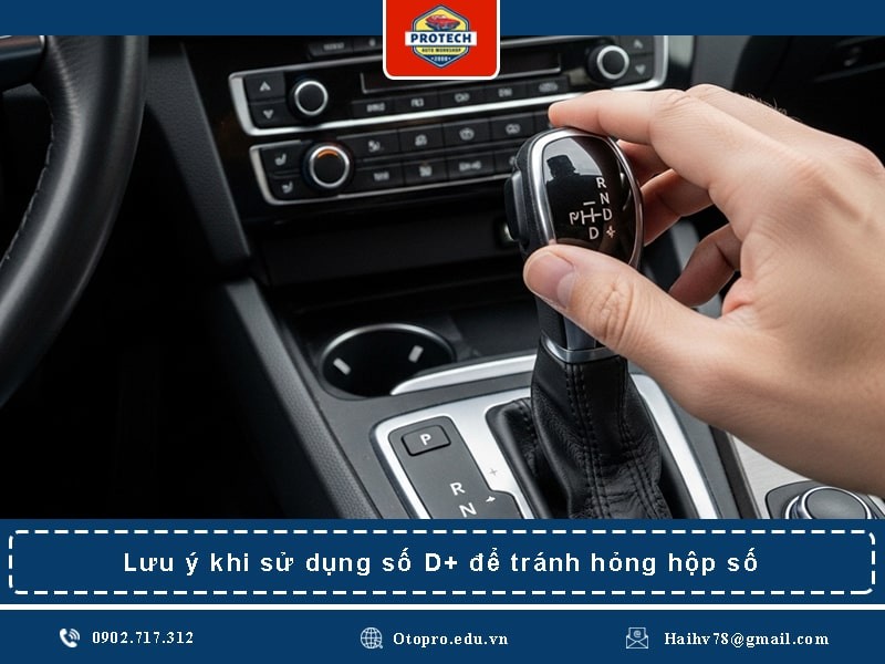 Lưu ý khi sử dụng số D+ để tránh hỏng hộp số