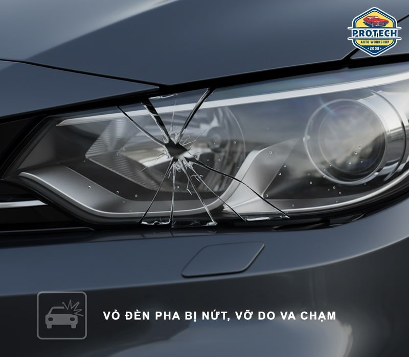 Vỏ đèn pha bị nứt, vỡ do va chạm